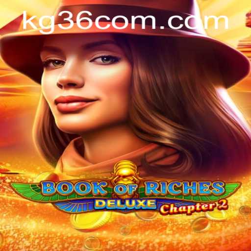 Unearth the Secrets of Book of Riches Deluxe Chapter 2: A Gaming Experience Redefined