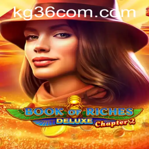 Unearth the Secrets of Book of Riches Deluxe Chapter 2: A Gaming Experience Redefined